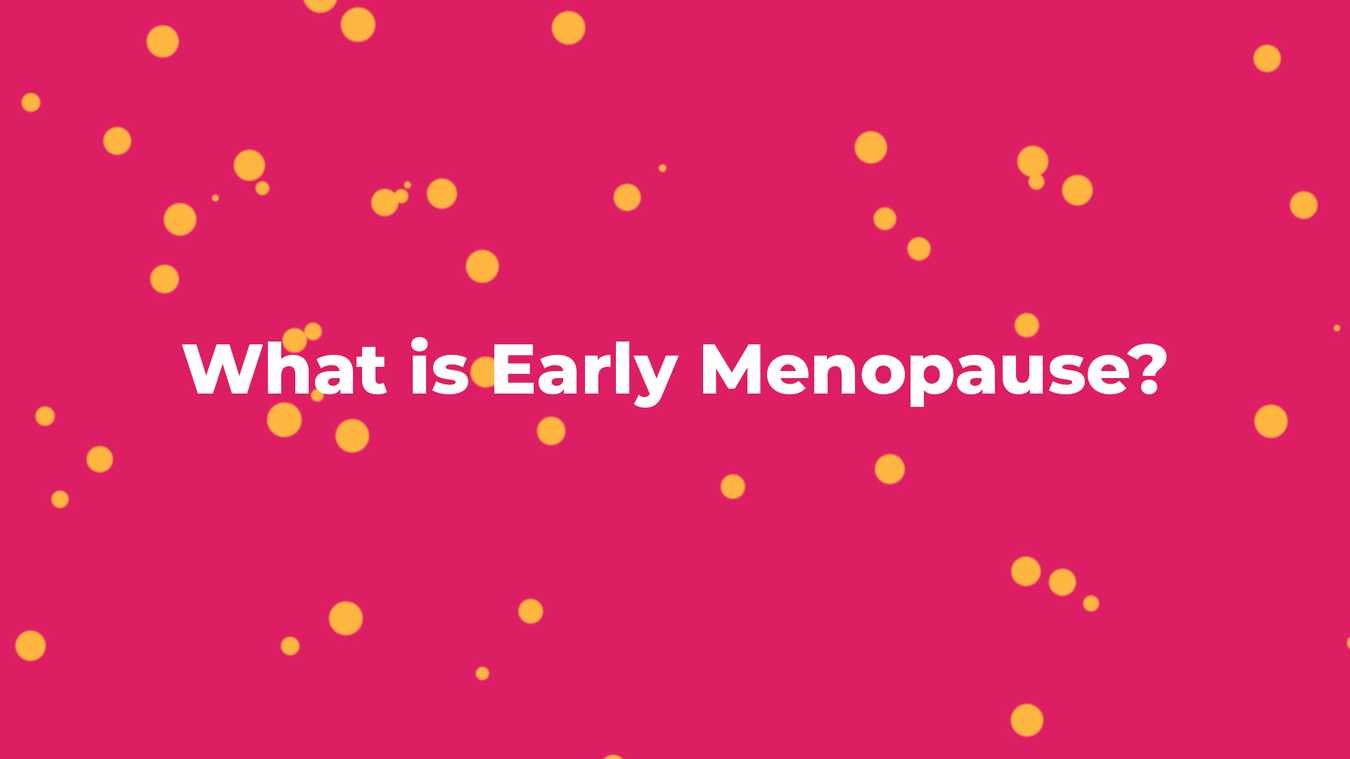 Home | Early Menopause